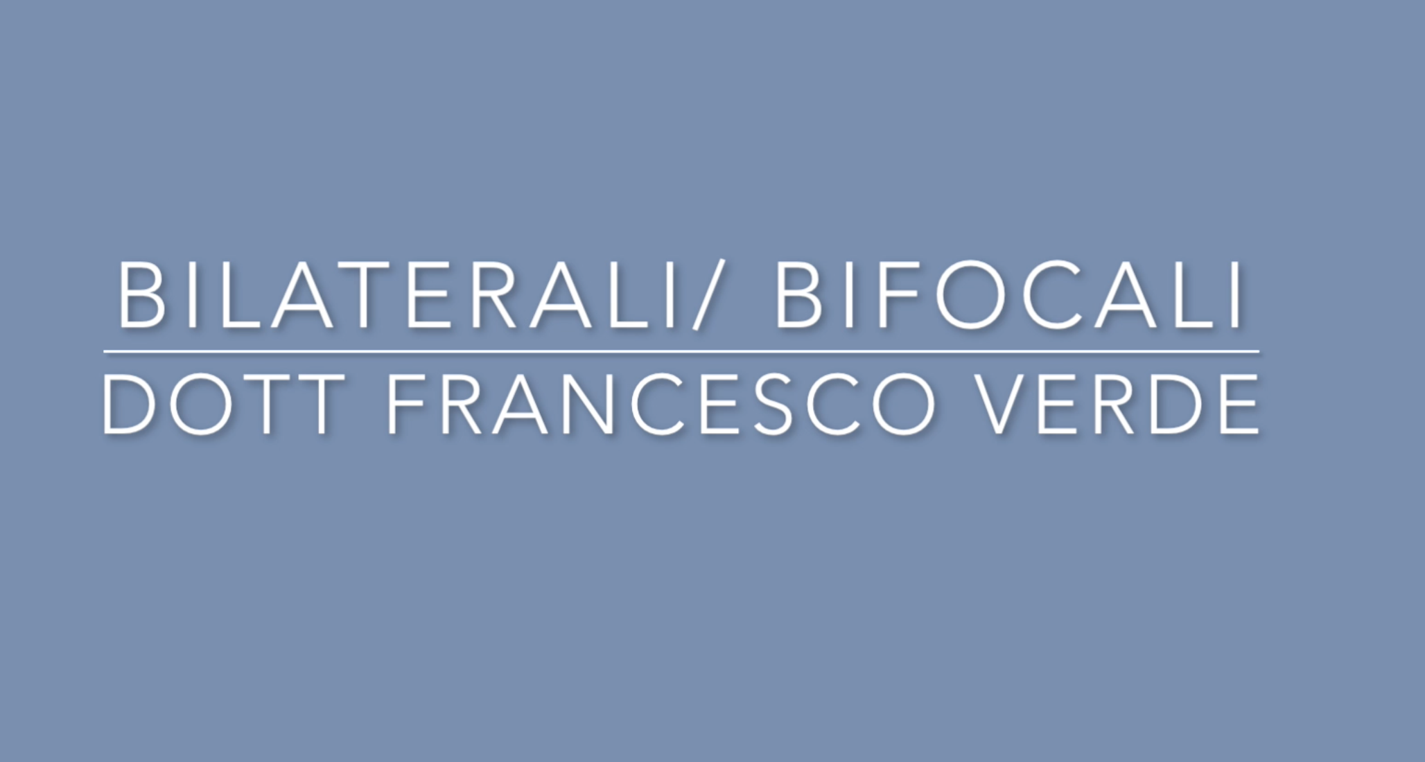 bilaterali-bifocali-dottor-francesco-verde
